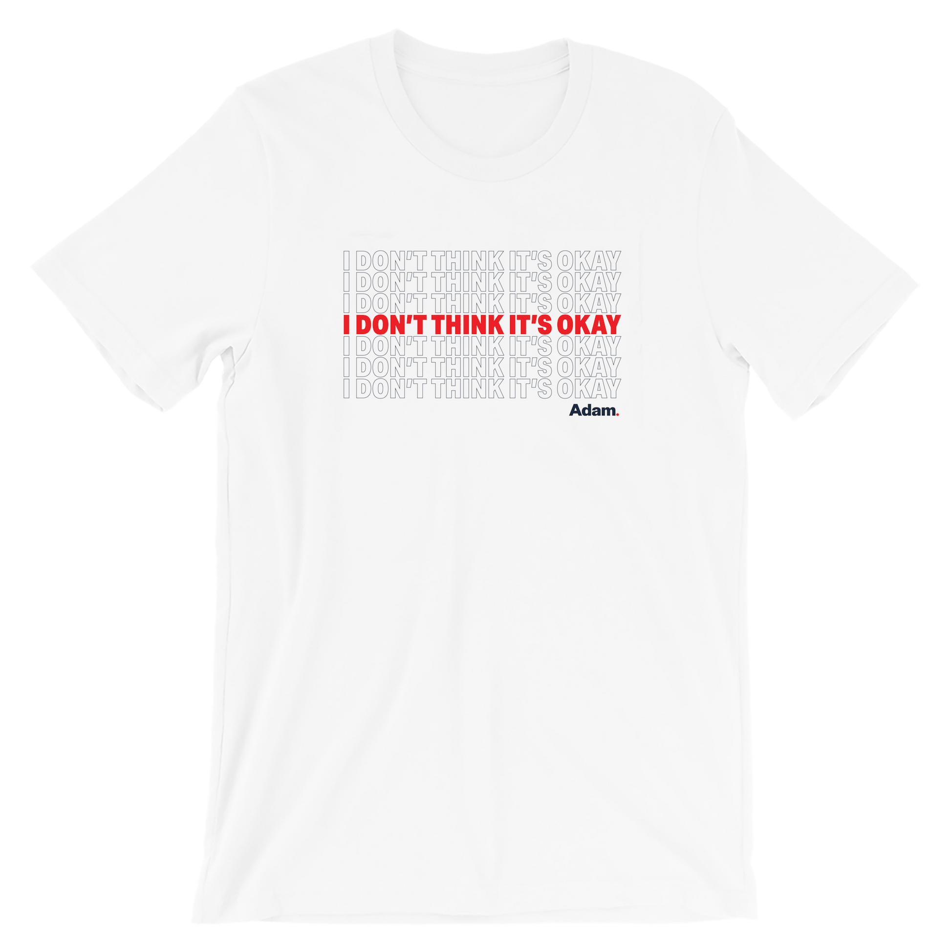 Adam Schiff for Congress I Don't Think It's Okay T-Shirt